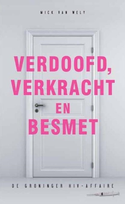 Verdoofd, verkracht en besmet, Michel van Wely ; Vitataal - Paperback - 9789089751188