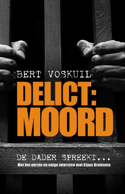 Delict: Moord, B. Voskuil ; Bert Voskuil - Paperback - 9789089751201