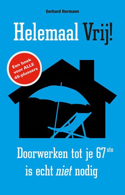 Helemaal vrij!, Gerhard Hormann - Paperback - 9789089752437
