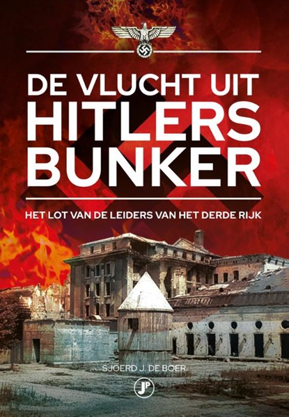De vlucht uit Hitlers bunker, Sjoerd J. De Boer - Paperback - 9789089754042