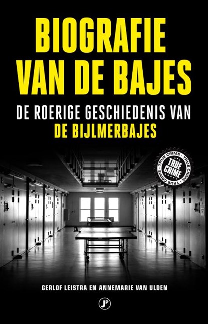 Biografie van de bajes, Gerlof Leistra ; Annemarie van Ulden - Paperback - 9789089754806