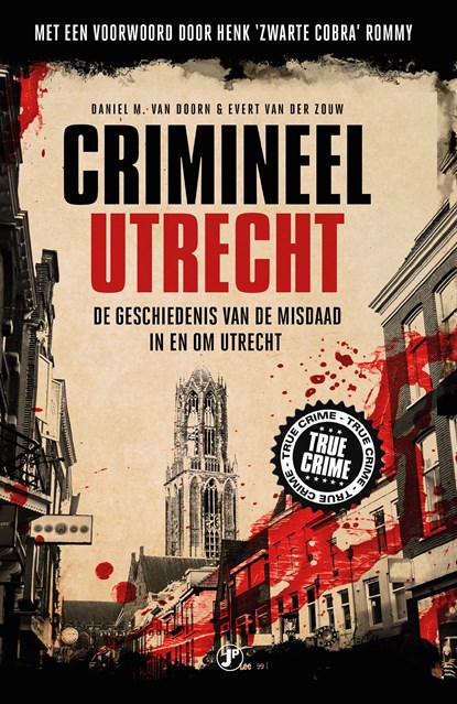 Crimineel Utrecht, Daniel M. van Doorn ; Evert van der Zouw - Ebook - 9789089755032