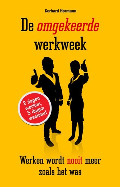 De omgekeerde werkweek, Gerhard Hormann - Paperback - 9789089755407