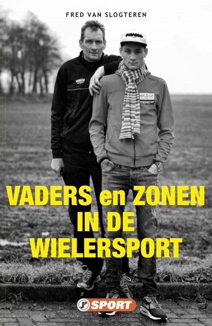 Vaders en zonen in de wielersport, Fred van Slogteren - Paperback - 9789089755636