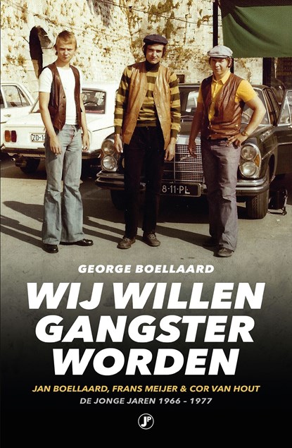Wij willen gangster worden, George Boellaard - Ebook - 9789089755841