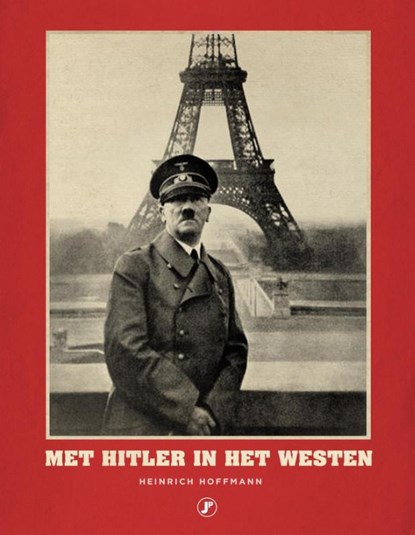 Met Hitler in het Westen, Heinrich Hoffmann - Gebonden - 9789089755919