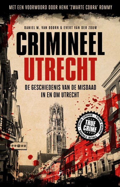 Crimineel Utrecht, EVERT VAN DER ZOUW ; DANIEL,  M. Van Doorn - Paperback - 9789089756220
