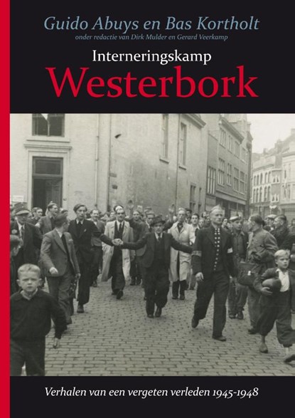 Interneringskamp Westerbork, Guido Abuys ; Bas Kortholt - Paperback - 9789089756404