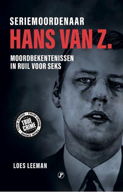 Seriemoordenaar Hans van Z., Loes Leeman - Paperback - 9789089757869
