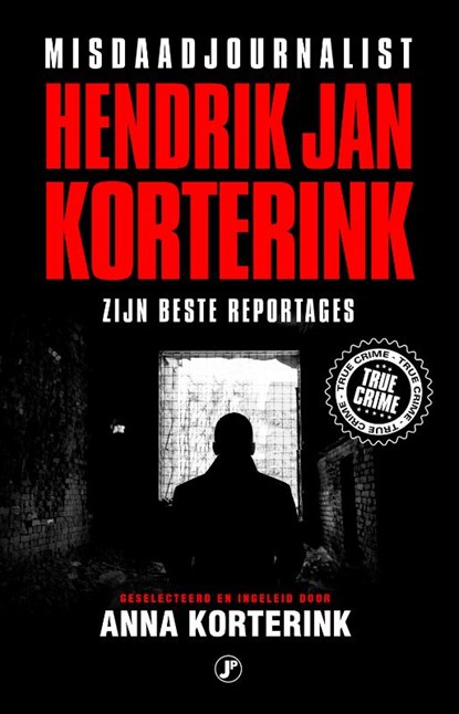 Misdaadjournalist Hendrik Jan Korterink, Hendrik Jan Korterink ; Anna Korterink - Paperback - 9789089758491