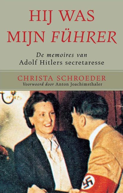 Hij was mijn fűhrer, Christa Schroeder - Paperback - 9789089758644