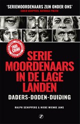 Seriemoordenaars in de Lage Landen - Hieke Wienke Jans ; Ralph Schippers - 9789089758996