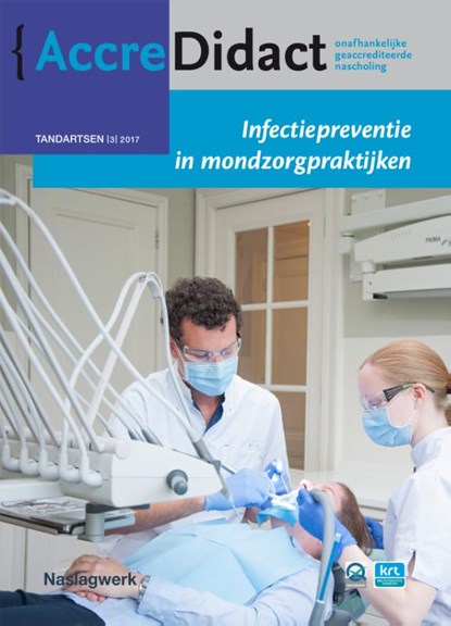 Infectiepreventie in mondzorgpraktijken, Alexa Laheij ; Wilma Morsen ; Hans de Soet ; Catherine Volgenant - Paperback - 9789089762580
