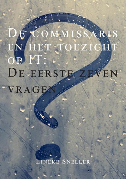 De commissaris en het toezicht op IT, Lineke Sneller - Paperback - 9789089801029