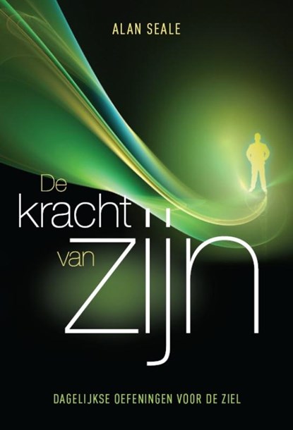 De kracht van Zijn, Alan Seale - Paperback - 9789089840042