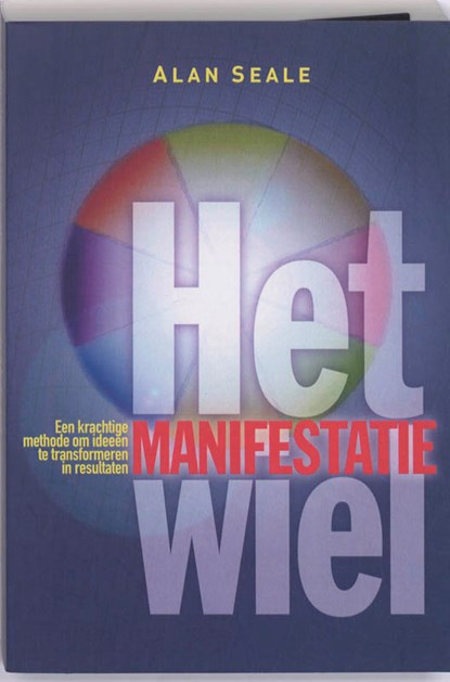 Het Manifestatiewiel, Alan Seale - Paperback - 9789089840066
