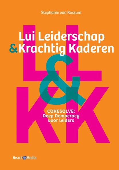 Lui leiderschap & krachtig kaderen, Stephanie van Rossum - Paperback - 9789089840400