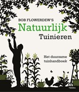 Natuurlijk tuinieren - Bob Flowerdew - 9789089896773
