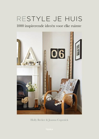 Restyle je huis, Holly Becker ; Joanna Copestick - Gebonden - 9789089897480