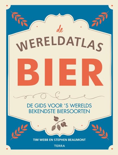 De wereldatlas Bier, Tim Webb ; Stephen Beaumont - Gebonden - 9789089897527