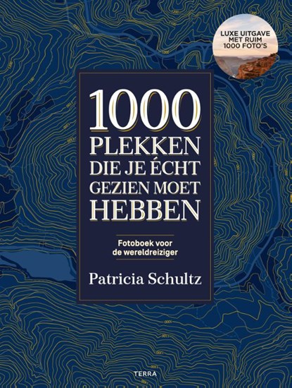 1000 plekken die je echt gezien moet hebben, Patricia Schultz - Gebonden - 9789089898180