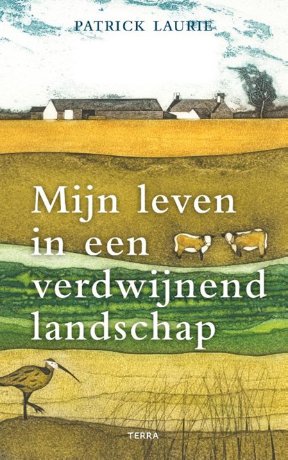 Mijn leven in een verdwijnend landschap, Patrick Laurie - Gebonden - 9789089898708