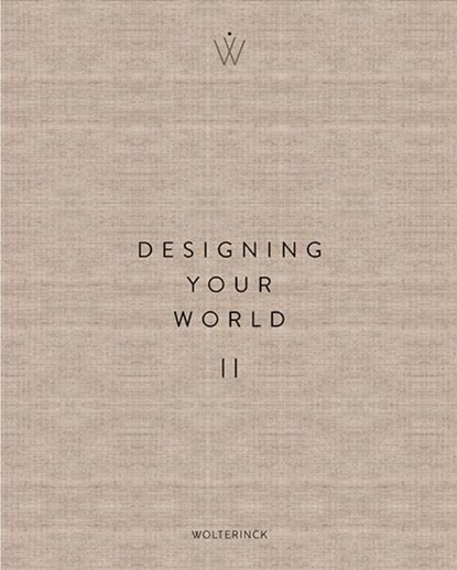 Designing Your World II, Marcel Wolterinck - Gebonden - 9789089898760