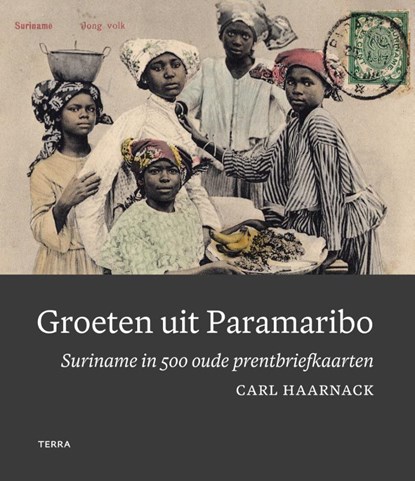 Groeten uit Paramaribo, Carl Haarnack - Gebonden - 9789089899477