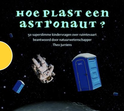 Hoe plast een astronaut?, Theo Jurriens - AVM - 9789089930064