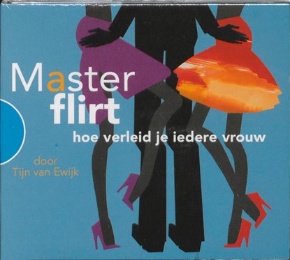 MasterFlirt, hoe verleid je iedere vrouw, Tijn van Ewijk - AVM - 9789089930163