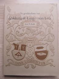 De geschiedenis van drukkerij De Lange/Van Leer | Nico Kuik & Drukkerij de Lange/van Leer | 
