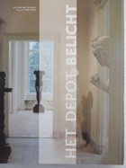 Het depot belicht | Wim van der Beek & John Stoel & Beeldengalerij Het Depot | 