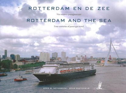Rotterdam en de zee, Bram Oosterwijk ; Eppo W. Notenboom - Gebonden - 9789090198828