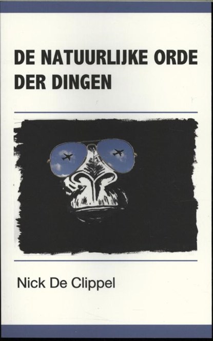 De natuurlijke orde der dingen, Nick De Clippel - Paperback - 9789090305271