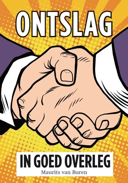 Ontslag in goed overleg, Maurits van Buren - Paperback - 9789090306445