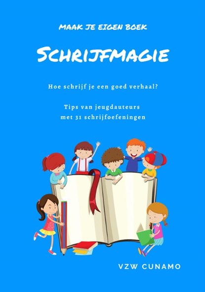 Schrijfmagie, Bart Moeyaert ; Jonas Boets ; Cis Meijer ; Luc Descamps ; Danny De Vos ; Marc De Bel ; Anne Provoost - Paperback - 9789090310893