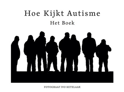 Hoe kijkt autisme, Ivo Ketelaar - Gebonden - 9789090314631
