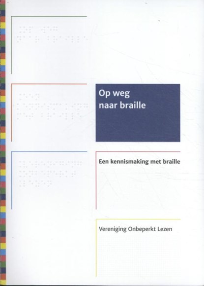 Op weg naar braille, Monique Oudshoorn-van Egmond - Paperback - 9789090318936