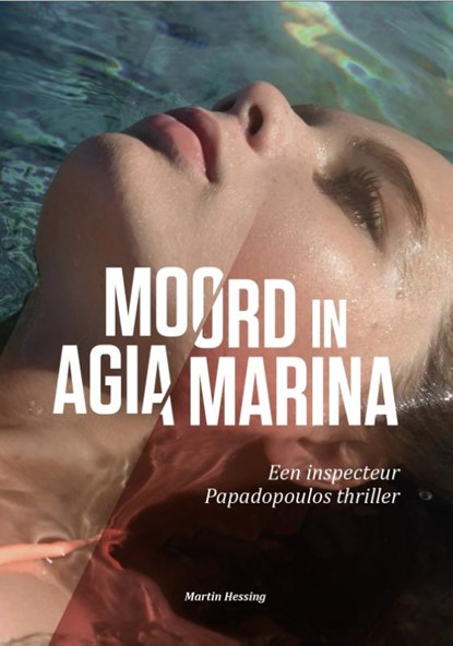 Moord in Agia Marina, Martin Hessing - Paperback - 9789090323886