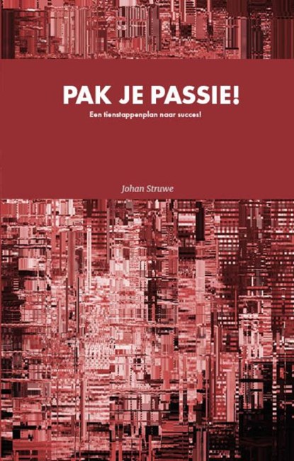 Pak je Passie, Johan Struwe - Paperback - 9789090324043