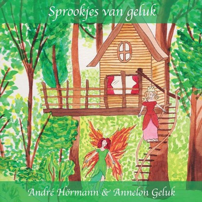Sprookjes van geluk, André Hörmann ; Annelon Geluk - Paperback - 9789090325484