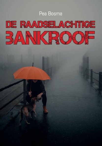 De raadselachtige bankroof, Pea Bosma - Paperback - 9789090330549