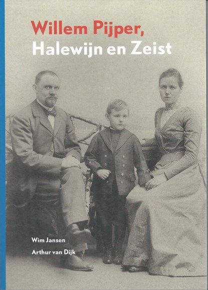 Willem Pijper, Halewijn en Zeist, Jansen, Wim& Dijk, van, Arthur - Paperback - 9789090331980