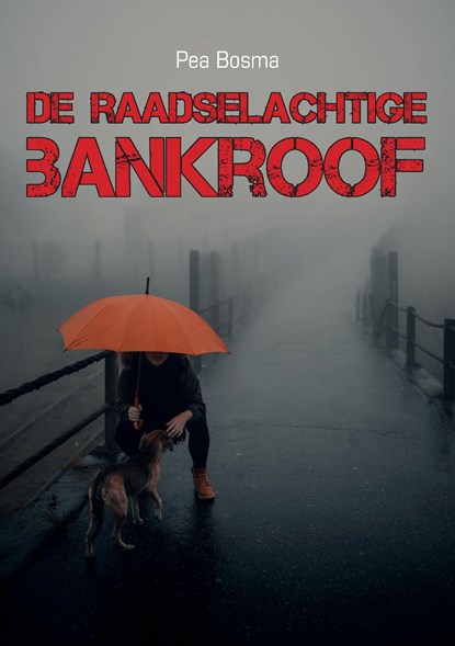De raadselachtige bankroof, Pea Bosma - Ebook - 9789090332642