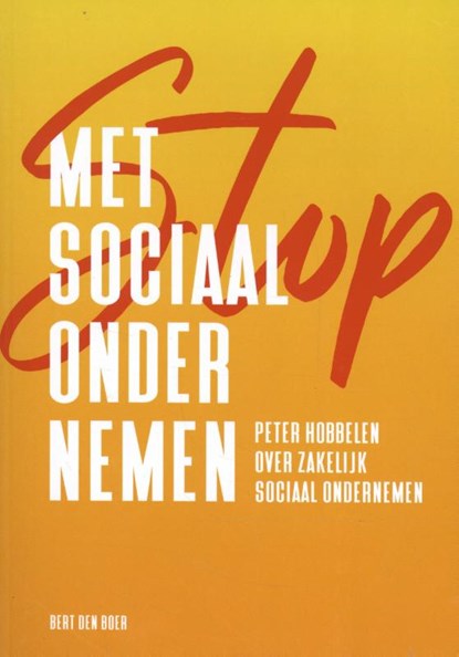 Stop met sociaal ondernemen, Bert den Boer - Gebonden - 9789090335988