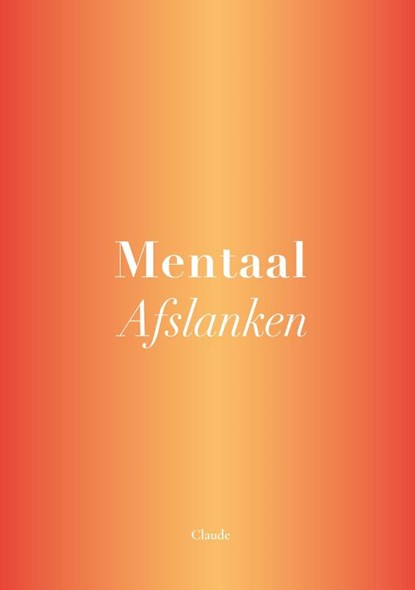 Mentaal Afslanken, Claude - Gebonden - 9789090340739