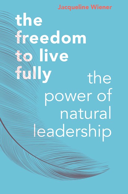 The freedom to live fully, jacqueline wiener - Ebook - 9789090341569