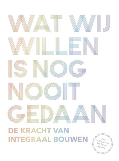 Wat wij willen is nog nooit gedaan, Bob Witman ; Ben van Berkel ; Carolien Gehrels ; Kirsten Hannema ; Mark Hendriks ; Mirjam van Immerzeel van Immerzeel ; Dirk van Harten ; Catja Edens ; Jochem van Staalduine - Paperback - 9789090343150