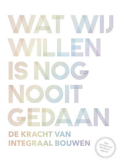 Wat wij willen is nog nooit gedaan, Bob Witman ; Kirsten Hannema ; Catja Edens ; Mirjam van Immerzeel ; Mark Hendriks ; Dirk van Harten ; Jochem van Staalduine - Ebook EPUB - 9789090343730