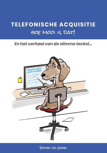 Telefonische acquisitie, hoe mooi is dat!, Jeroen J.S. Van Ginkel - Paperback - 9789090345109